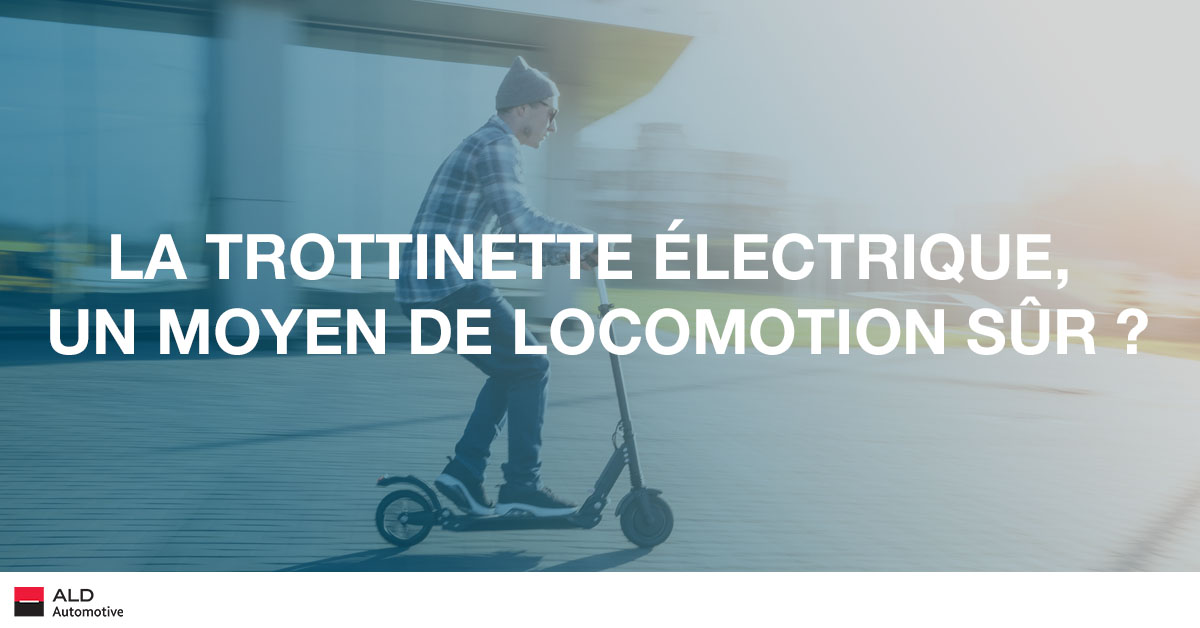 La trottinette électrique, un moyen de locomotion sûr ?